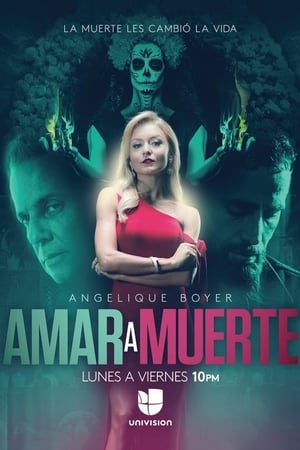 Amar a Muerte temporada  1 online