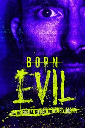 Born Evil: The Serial Killer and the Savior Online