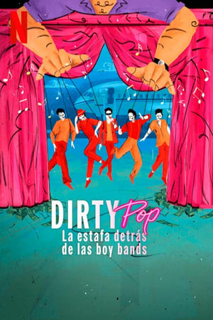 Dirty Pop: La estafa detrás de las boy bands Online gratis