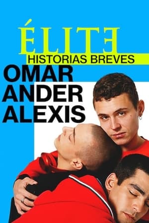 Élite historias breves: Omar Ander Alexis Online